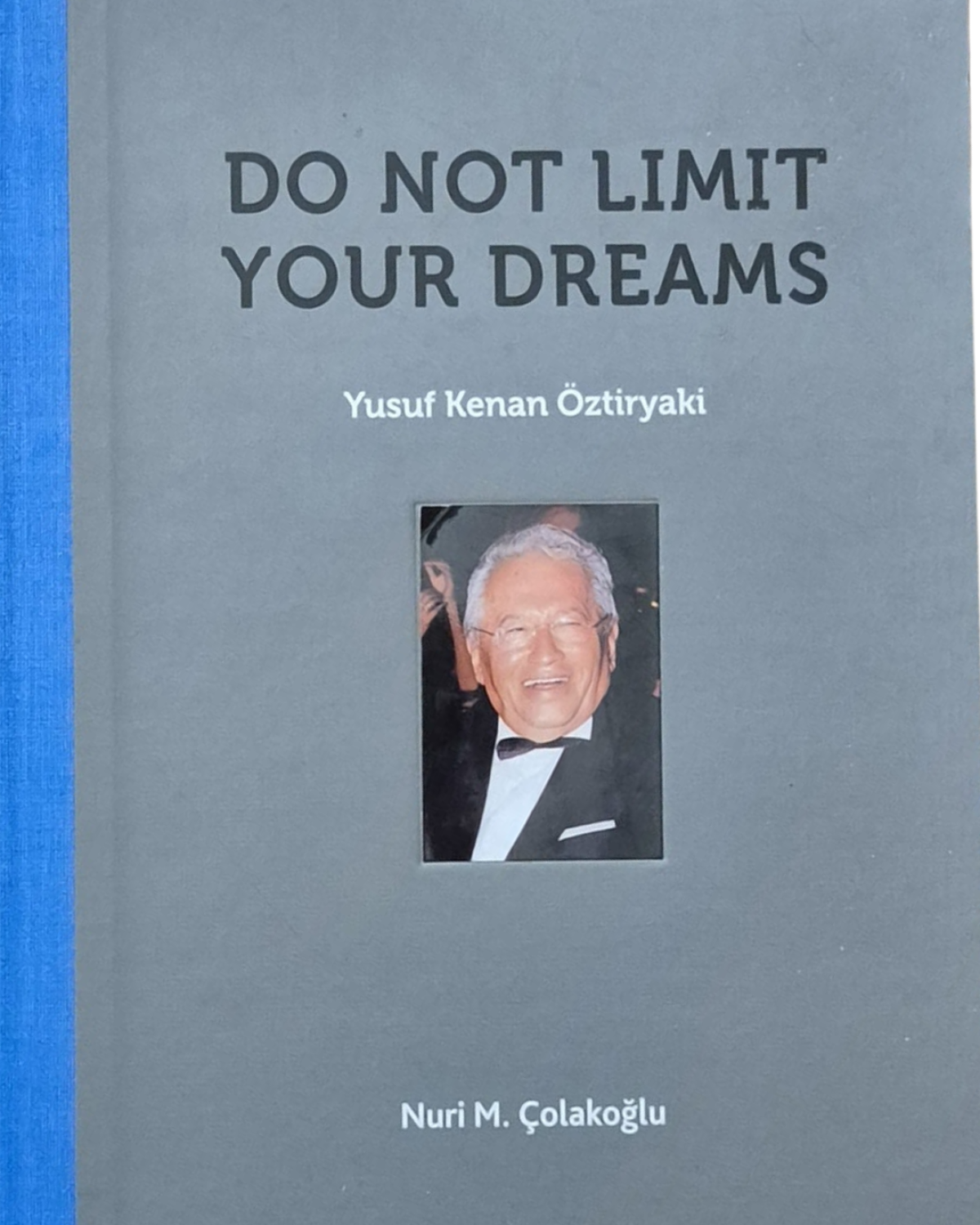 Do Not Limit Your Dreams - Yusuf Kenan Öztiryaki Do Not Limit Your Dreams - Yusuf Kenan Öztiryaki