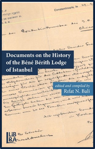 Documents On The History of The Béné Bérith Lodge of Istanbul Documents On The History of The Béné Bérith Lodge of Istanbul