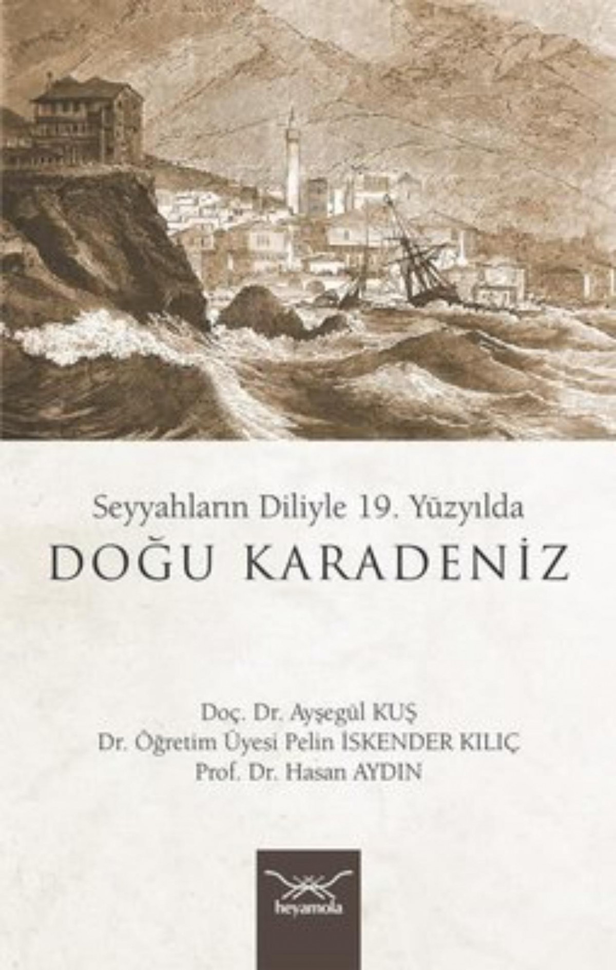 Doğu Karadeniz - Seyyahların Diliyle 19. Yüzyılda