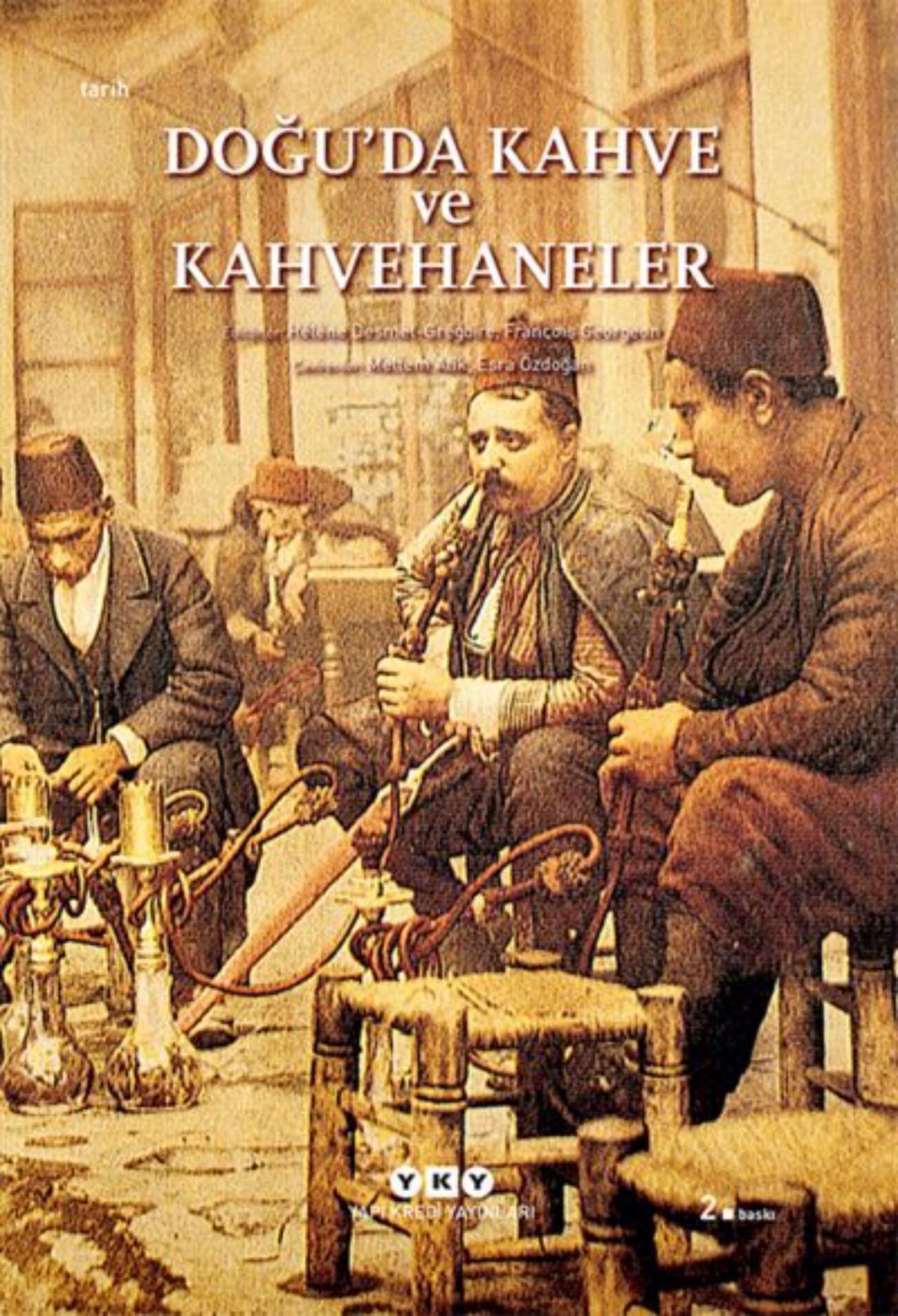 Doğu'da Kahve ve Kahvehaneler Doğu'da Kahve ve Kahvehaneler