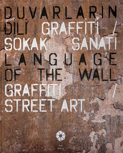 Duvarların Dili. Graffiti / Sokak Sanatı