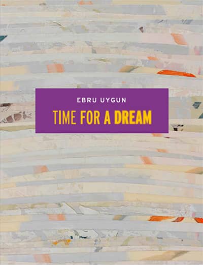 Ebru Uygun: Time for a Dream