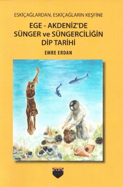 Ege - Akdeniz'de Sünger ve Süngerciliğin Dip Tarihi