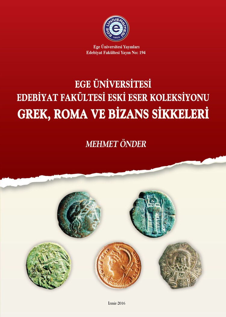 Ege Üniversitesi Edebiyat Fakültesi Eski Eser Koleksiyonu Grek, Roma ve Bizans Sikkeleri