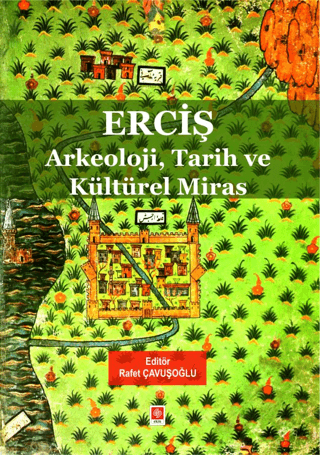 Erciş - Arkeoloji, Tarih ve Kültürel Miras Erciş - Arkeoloji, Tarih ve Kültürel Miras