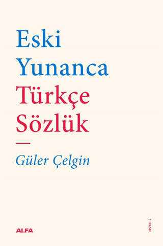 Eski Yunanca Türkçe Sözlük Eski Yunanca Türkçe Sözlük