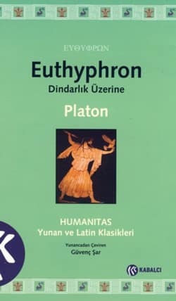 Euthyphron - Dindarlık Üzerine Euthyphron - Dindarlık Üzerine