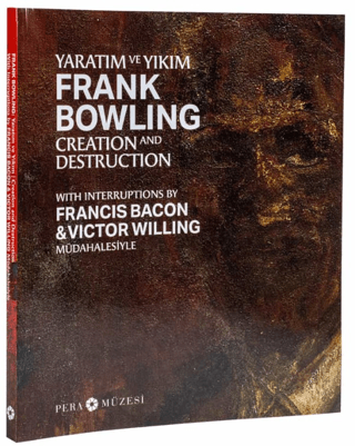 Frank Bowling: Yaratım ve Yıkım. Creation and Destruction With Interruptions by Francis Bacon & Victor Willing Müdahalesiyle