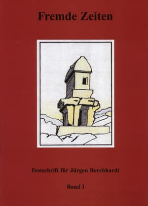 Fremde Zeiten. Festschrift für Jürgen Borchhardt Vol. I