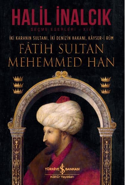 Fâtih Sultan Mehemmed Han. İki Karanın Sultanı, İki Denizin Hakanı, Kâyser-İ Rûm