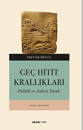 Geç Hitit Krallıkları Askeri ve Politik Bir Tarih