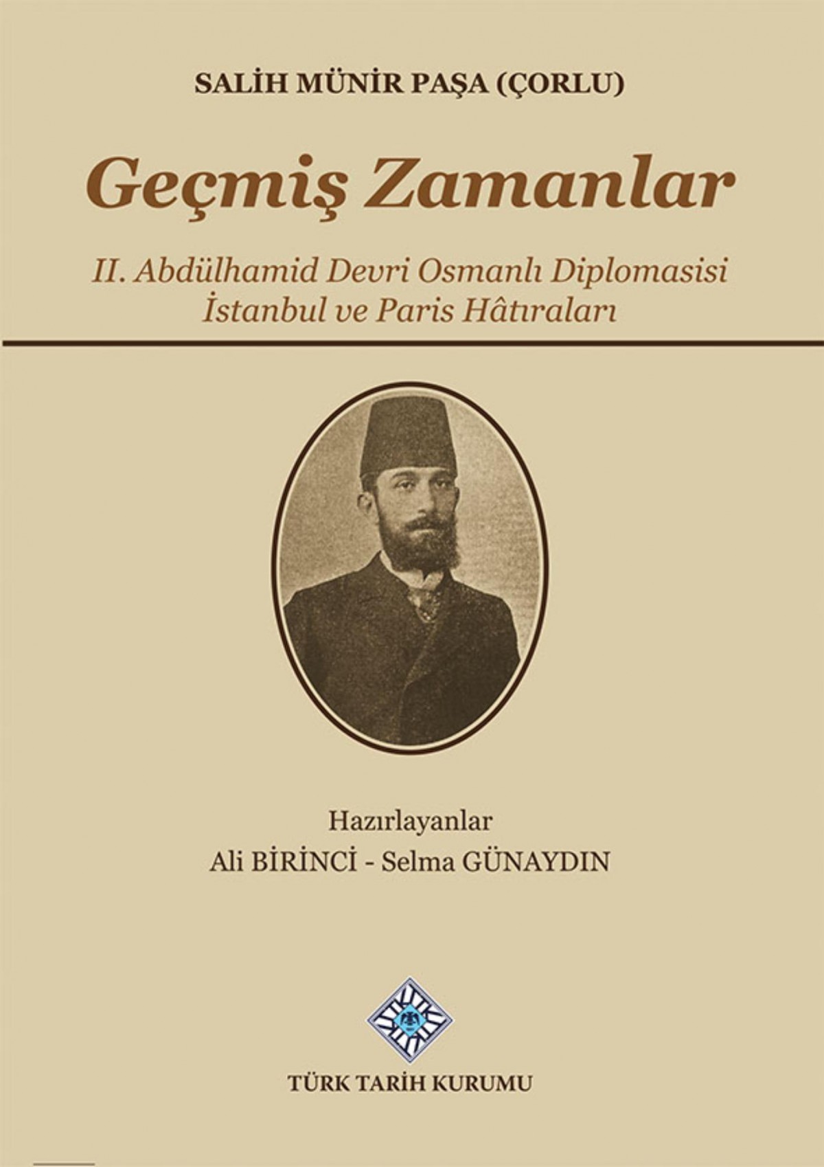 Geçmiş Zamanlar II.Abdülhamid Devri Osmanlı Diplomasisi İstanbul ve Paris Hatıraları