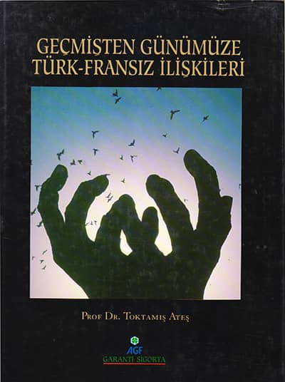 Geçmişten Günümüze Türk-Fransız İlişkileri