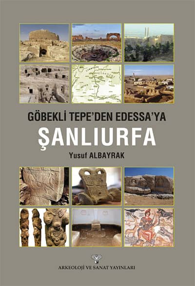 Göbeklitepe'den Edessa'ya Şanlıurfa