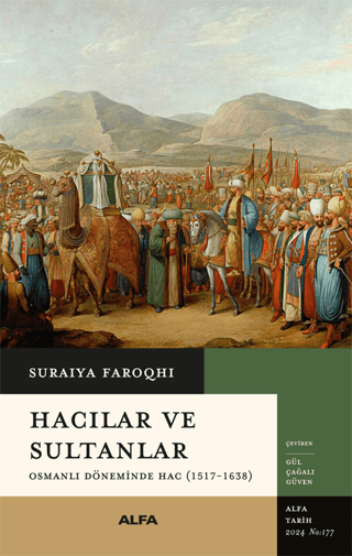 Hacılar ve Sultanlar Osmanlı Döneminde Hac (1517-1638) Hacılar ve Sultanlar Osmanlı Döneminde Hac (1517-1638)