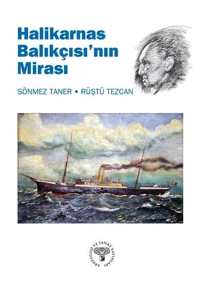 Halikarnas Balıkçısı'nın Mirası Halikarnas Balıkçısı'nın Mirası