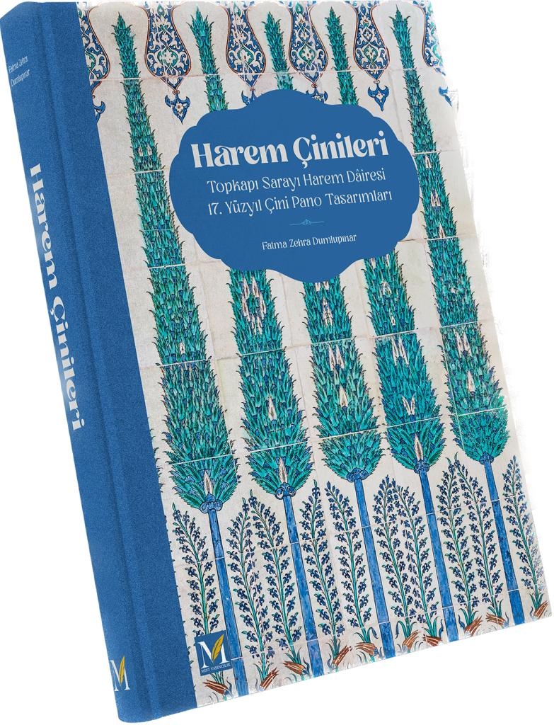 Harem Çinileri / Topkapı Sarayı Harem Dairesi 17. Yüzyıl Çini Pano Tasarımları Harem Çinileri / Topkapı Sarayı Harem Dairesi 17. Yüzyıl Çini Pano Tasarımları