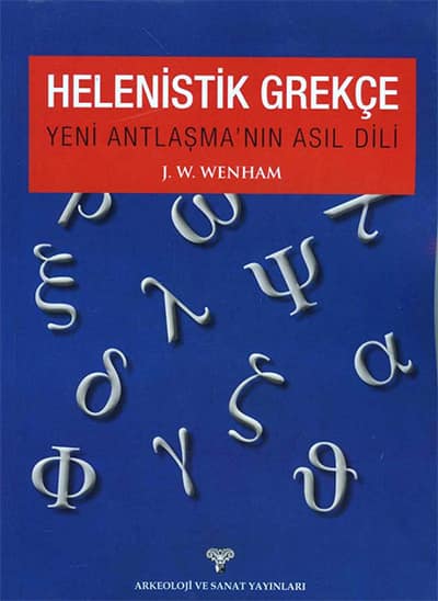 Helenistik Grekçe Yeni Antlaşma'nın Asıl Dili Helenistik Grekçe Yeni Antlaşma'nın Asıl Dili