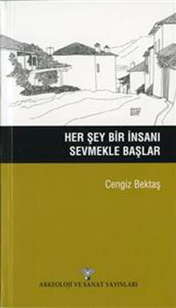 Her Şey Bir İnsanı Sevmekle Başlar