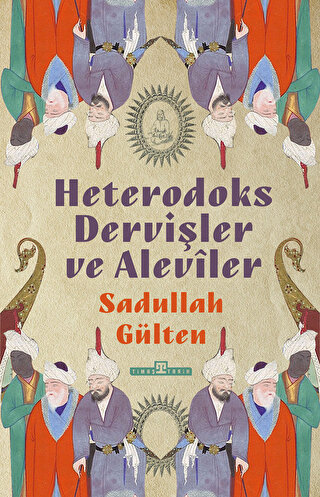 Heterodoks Dervişler ve Aleviler Sadullah Gülten Heterodoks Dervişler ve Aleviler Sadullah Gülten