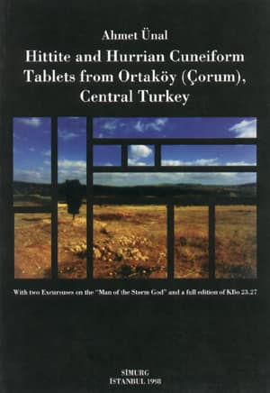 Hittite and Hurrian Cuneiform Tablets from Ortaköy (Çorum), Central Turkey