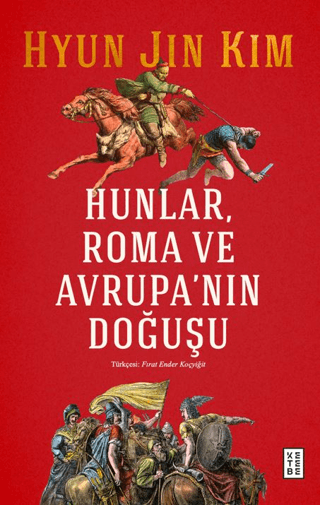 Hunlar, Roma ve Avrupa’nın Doğuşu
