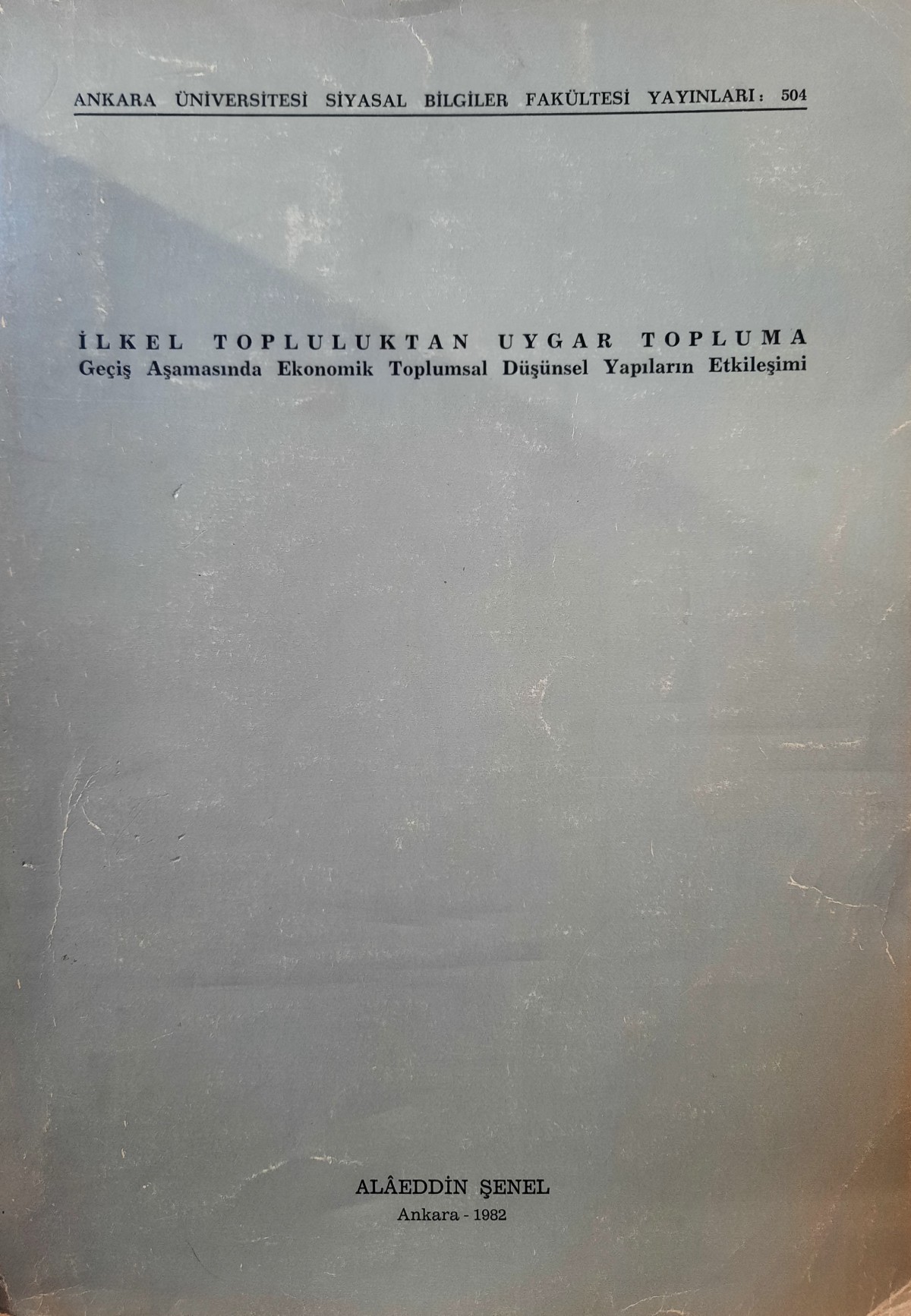 İlkel Topluluktan Uygar Topluma Geçiş Aşamasında Ekonomik Toplumsal Düşünsel Yapıların Etkileşimi