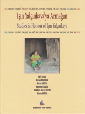 Işın Yalçınkaya'ya Armağan / Studies in Honour of Işın Yalçınkaya