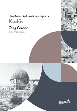 İslam Sanatı Çalışmalarının İnşası IV - Kudüs İslam Sanatı Çalışmalarının İnşası IV - Kudüs