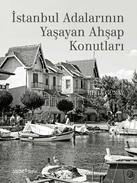 İstanbul Adalarının Yaşayan Ahşap Konutları İstanbul Adalarının Yaşayan Ahşap Konutları