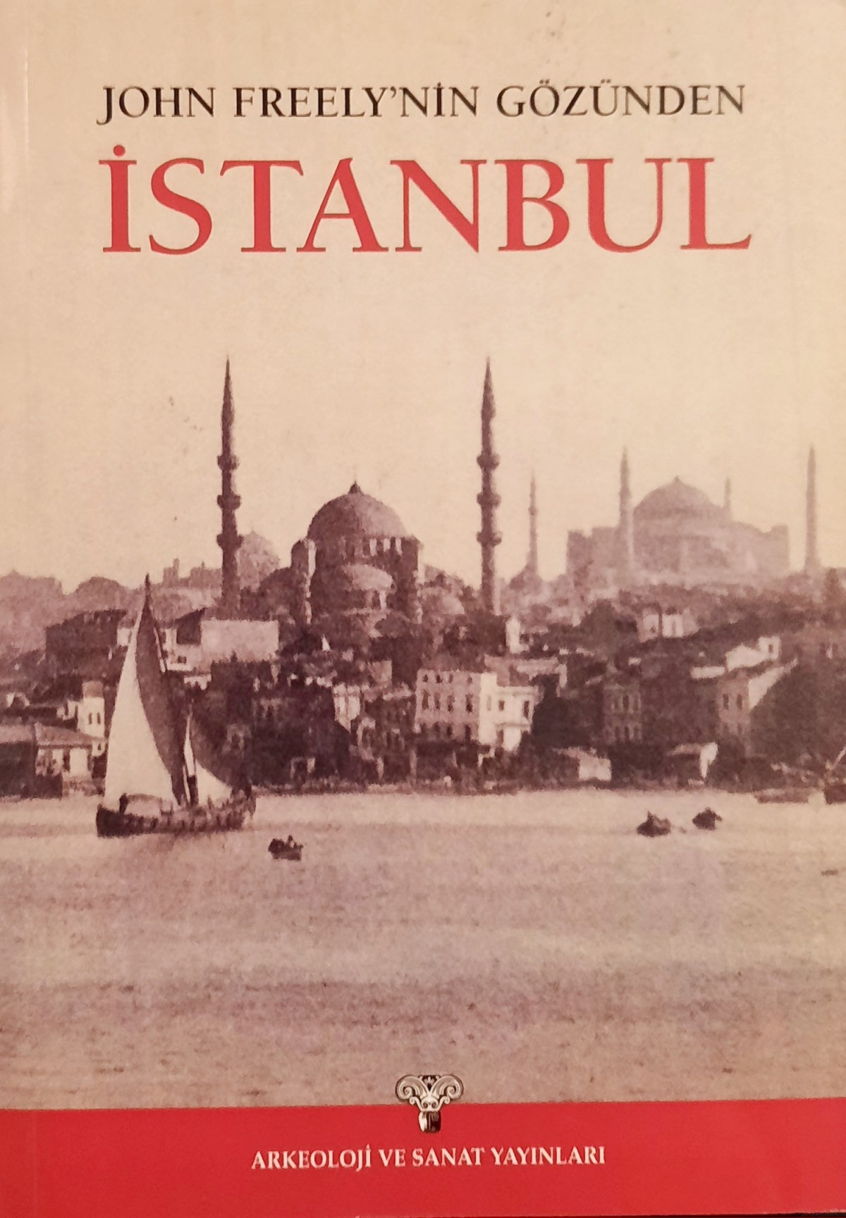 John Freely'nin Gözünden İstanbul John Freely'nin Gözünden İstanbul