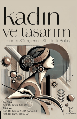 Kadın ve Tasarım - Tasarım Süreçlerine Stratejik Bakış Kadın ve Tasarım - Tasarım Süreçlerine Stratejik Bakış