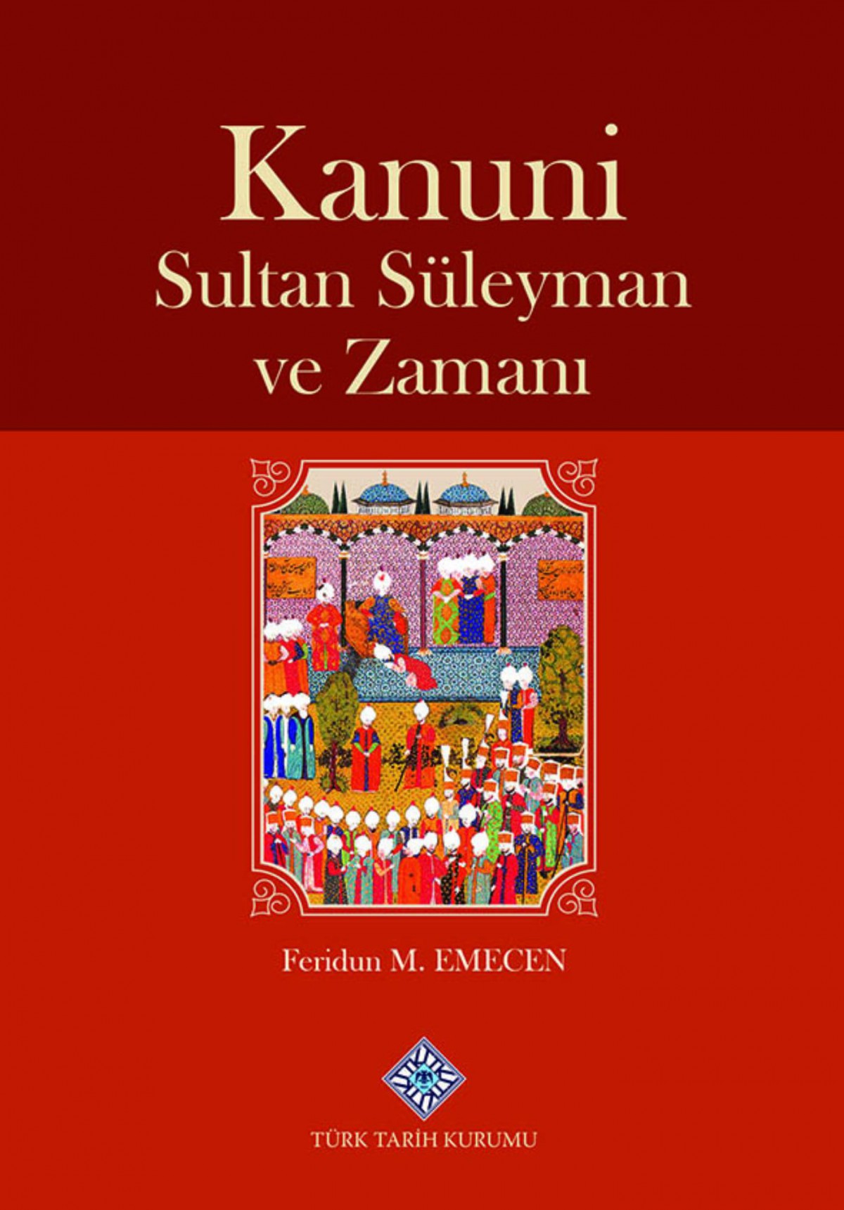 Kanuni Sultan Süleyman ve Zamanı