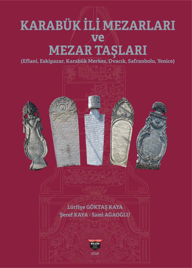 Karabük İli Mezarları ve Mezar Taşları Karabük İli Mezarları ve Mezar Taşları
