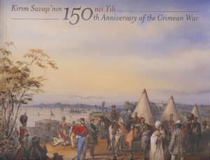Kırım Savaşı'nın 150nci Yılı / 150th Anniversary of the Crimean War