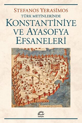 Konstantiniye ve Ayasofya Efsaneleri Türk Metinlerinde