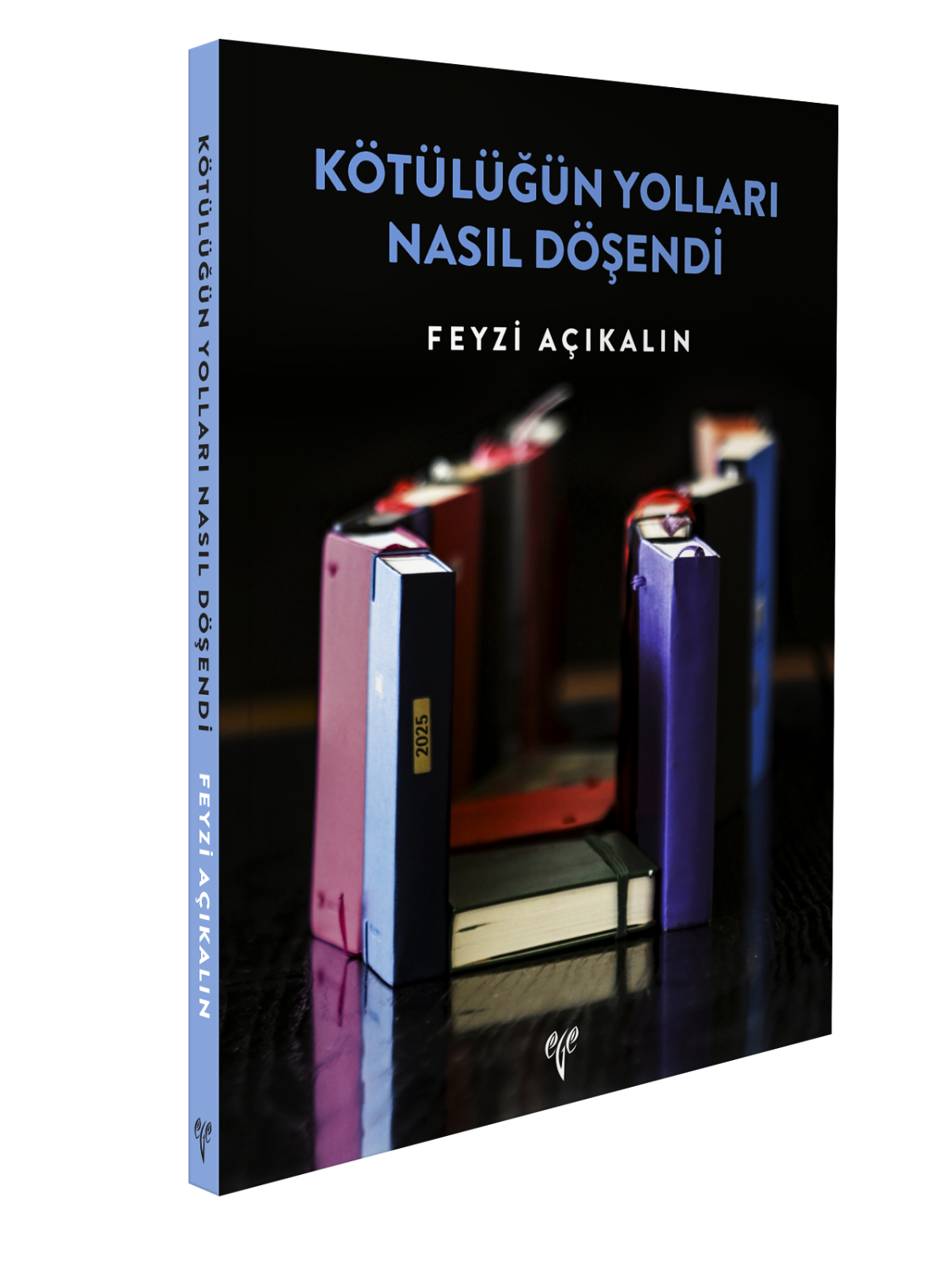 Kötülüğün Yolları Nasıl Döşendi