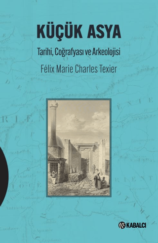 Küçük Asya Tarihi,Coğrafyası ve Arkeolojisi