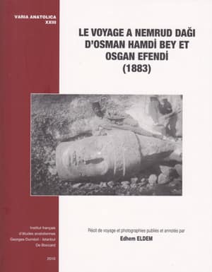 Le Voyage a Nemrud Dağı d'Osman Hamdi Bey et Osgan Efendi (1883)