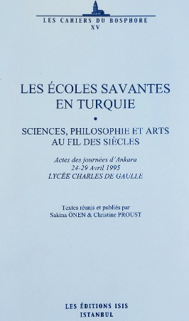 Les Écoles Savantes en Turquie, Sciences, Philosophie et Arts au fil des Siecles Les Écoles Savantes en Turquie, Sciences, Philosophie et Arts au fil des Siecles