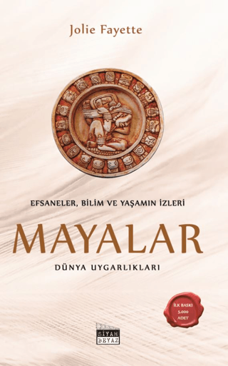Mayalar Efsaneler, Bilim ve Yaşamın İzleri