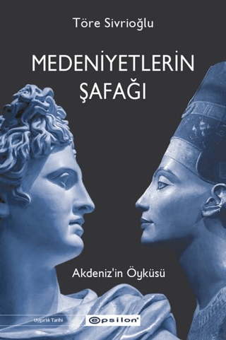 Medeniyetlerin Şafağı - Akdeniz'in Öyküsü
