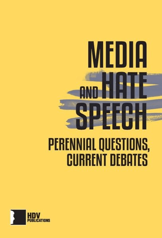 Media and Hate Speech Perennial Questions, Current Debates