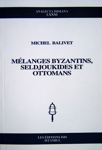 Melanges Byzantins, Seldjoukides et Ottomans Melanges Byzantins, Seldjoukides et Ottomans