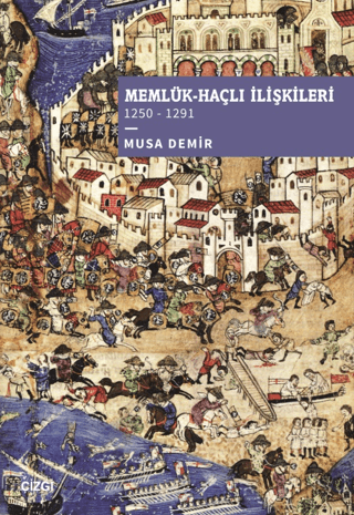 Memlük-Haçlı İlişkileri (1250 – 1291) Memlük-Haçlı İlişkileri (1250 – 1291)