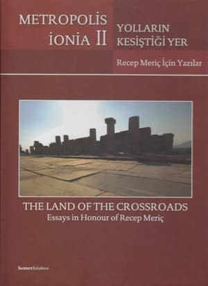 Metropolis Ionia II - Yolların Kesiştiği Yer. Recep Meriç için Yazılar