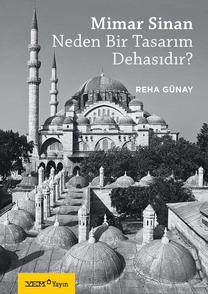 Mimar Sinan Neden Bir Tasarım Dehasıdır? Mimar Sinan Neden Bir Tasarım Dehasıdır?