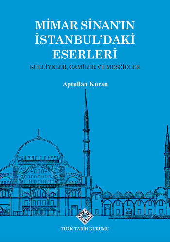 Mimar Sinan'ın İstanbul'daki Eserleri Külliyeler, Camiler ve Mescidler Mimar Sinan'ın İstanbul'daki Eserleri Külliyeler, Camiler ve Mescidler