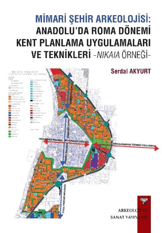Mimari Şehir Arkeolojisi: Anadolu’da Roma Dönemi Kent Planlama Uygulamaları ve Teknikleri -Nikaia Örneği-