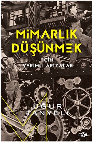 Mimarlık Düşünmek için Verimli Arızalar Mimarlık Düşünmek için Verimli Arızalar